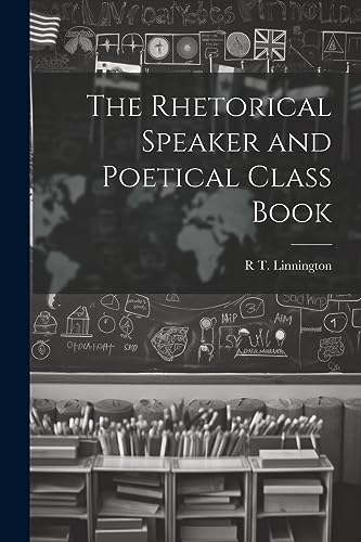 Stock image for The The Rhetorical Speaker and Poetical Class Book for sale by PBShop.store US