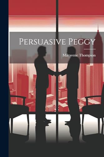 Stock image for Persuasive Peggy for sale by THE SAINT BOOKSTORE