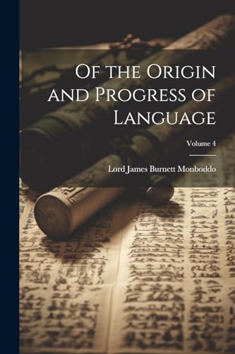 Stock image for Of the Origin and Progress of Language; Volume 4 for sale by PBShop.store US