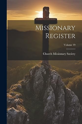 Imagen de archivo de Missionary Register; Volume 19 a la venta por PBShop.store US