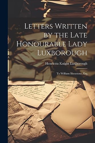 Stock image for Letters Written by the Late Honourable Lady Luxborough for sale by PBShop.store US