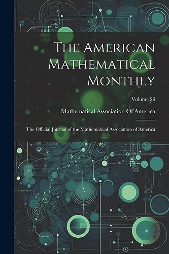 Stock image for The American Mathematical Monthly: The Official Journal of the Mathematical Association of America; Volume 29 for sale by PBShop.store US