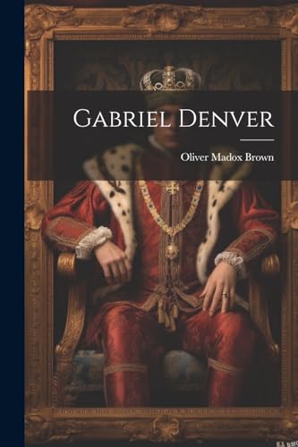 Stock image for Gabriel Denver for sale by THE SAINT BOOKSTORE