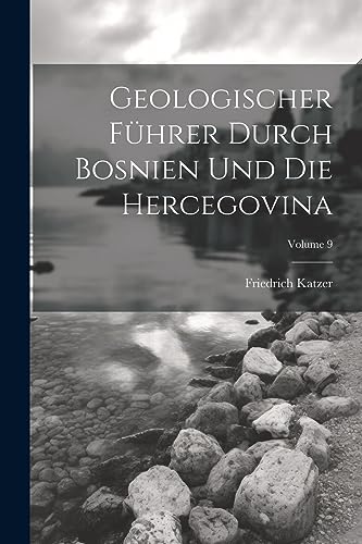 9781021745378: Geologischer Fhrer Durch Bosnien Und Die Hercegovina; Volume 9