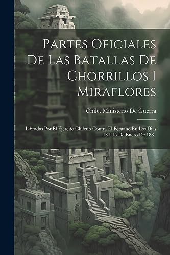 Stock image for Partes Oficiales De Las Batallas De Chorrillos I Miraflores for sale by PBShop.store US