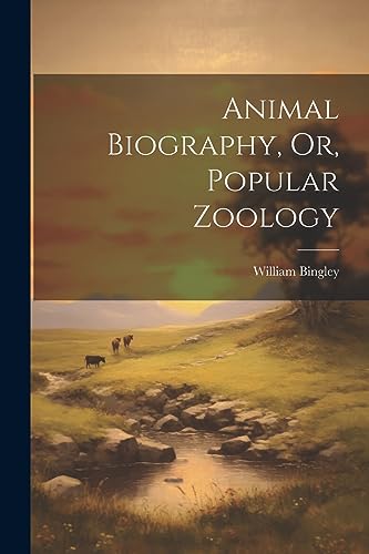 Stock image for Animal Biography, Or, Popular Zoology for sale by PBShop.store US