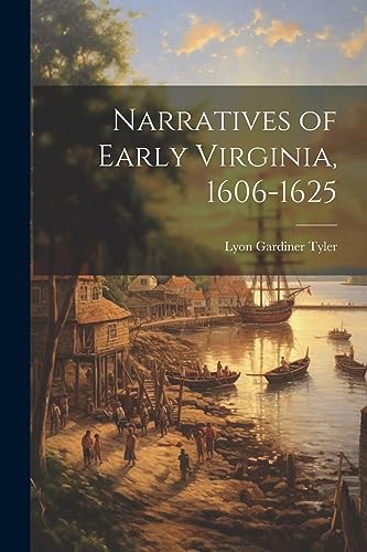 Stock image for Narratives of Early Virginia, 1606-1625 for sale by THE SAINT BOOKSTORE