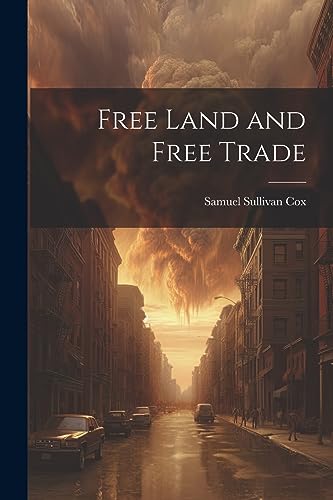 Beispielbild fr Free Land and Free Trade zum Verkauf von PBShop.store US