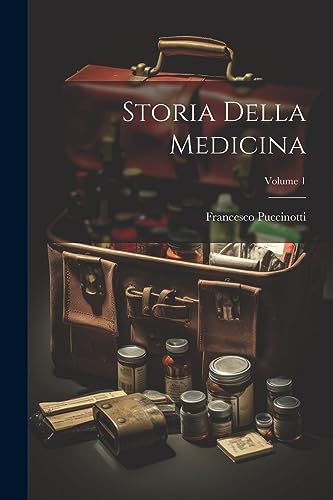 Stock image for Storia Della Medicina; Volume 1 (Italian Edition) for sale by California Books