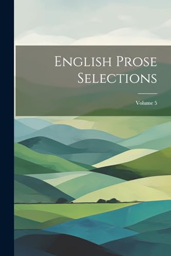 Stock image for English Prose Selections; Volume 5 for sale by PBShop.store US