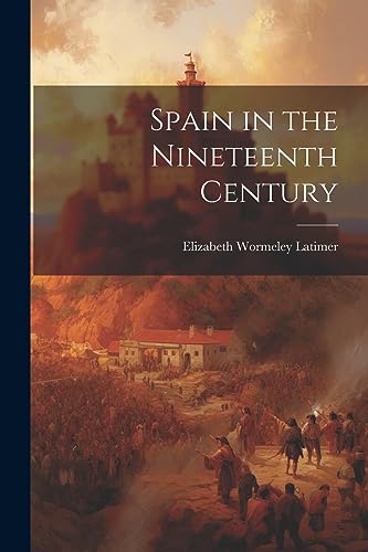 Beispielbild fr Spain in the Nineteenth Century zum Verkauf von THE SAINT BOOKSTORE