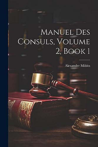 Stock image for Manuel Des Consuls, Volume 2, book 1 for sale by PBShop.store US