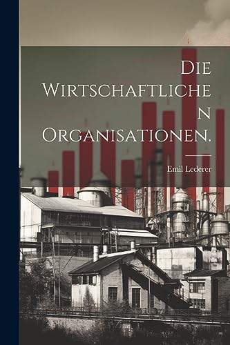 Imagen de archivo de Die wirtschaftlichen Organisationen. a la venta por THE SAINT BOOKSTORE