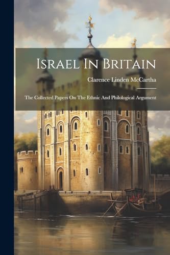 Stock image for Israel In Britain: The Collected Papers On The Ethnic And Philological Argument for sale by THE SAINT BOOKSTORE