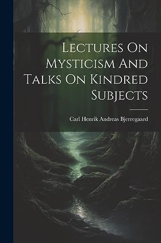 Beispielbild fr Lectures On Mysticism And Talks On Kindred Subjects zum Verkauf von PBShop.store US