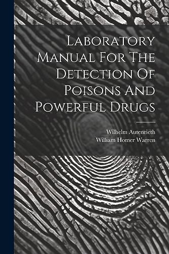 Imagen de archivo de Laboratory Manual For The Detection Of Poisons And Powerful Drugs a la venta por THE SAINT BOOKSTORE