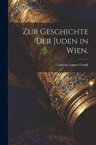 Beispielbild fr Zur Geschichte der Juden in Wien. (German Edition) zum Verkauf von Ria Christie Collections