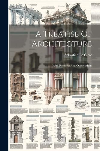 Beispielbild fr A Treatise Of Architecture: With Remarks And Observations zum Verkauf von Ria Christie Collections