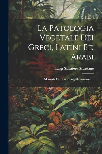 Imagen de archivo de La La Patologia Vegetale Dei Greci, Latini Ed Arabi a la venta por PBShop.store US