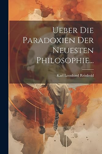 Stock image for Ueber die Paradoxien der Neuesten Philosophie. for sale by PBShop.store US