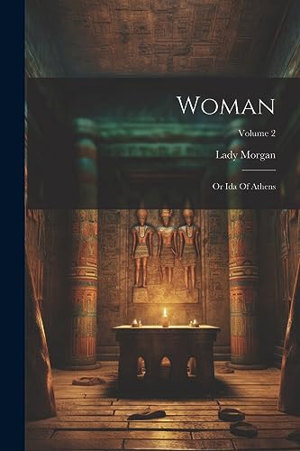 Stock image for Woman: Or Ida Of Athens; Volume 2 for sale by GreatBookPrices