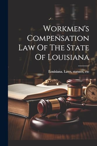 Stock image for Workmen's Compensation Law Of The State Of Louisiana for sale by GreatBookPrices