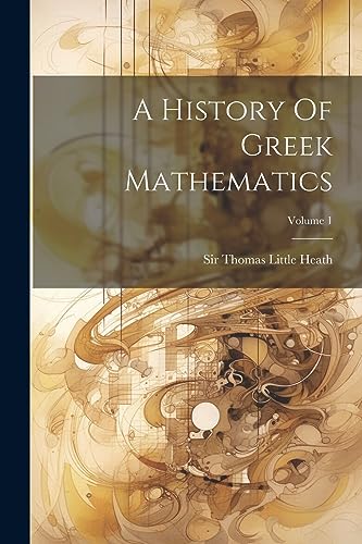Stock image for A History Of Greek Mathematics; Volume 1 for sale by PBShop.store US