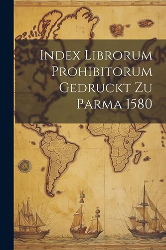 Stock image for Index Librorum Prohibitorum Gedruckt Zu Parma 1580 for sale by PBShop.store US