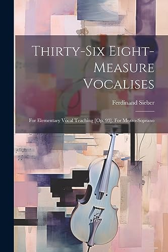 Stock image for Thirty-six Eight-measure Vocalises: For Elementary Vocal Teaching [op. 93]. For Mezzo-soprano (Italian Edition) for sale by Ria Christie Collections