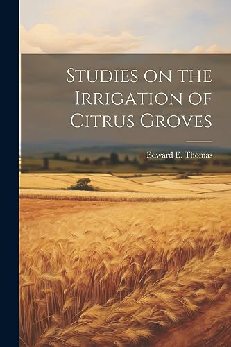 Imagen de archivo de Studies on the Irrigation of Citrus Groves a la venta por THE SAINT BOOKSTORE