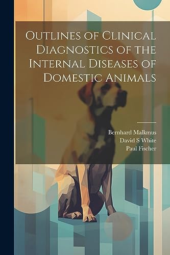 Beispielbild fr Outlines of Clinical Diagnostics of the Internal Diseases of Domestic Animals zum Verkauf von Ria Christie Collections