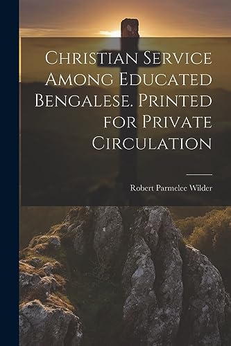 Imagen de archivo de Christian Service Among Educated Bengalese. Printed for Private Circulation a la venta por Ria Christie Collections