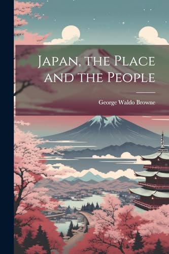 Stock image for Japan, the Place and the People for sale by THE SAINT BOOKSTORE