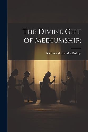 Stock image for The Divine Gift of Mediumship; for sale by THE SAINT BOOKSTORE