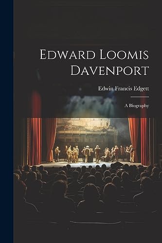 Stock image for Edward Loomis Davenport; a Biography for sale by THE SAINT BOOKSTORE
