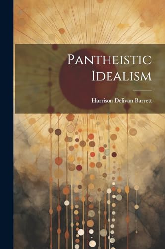 Stock image for Pantheistic Idealism for sale by THE SAINT BOOKSTORE