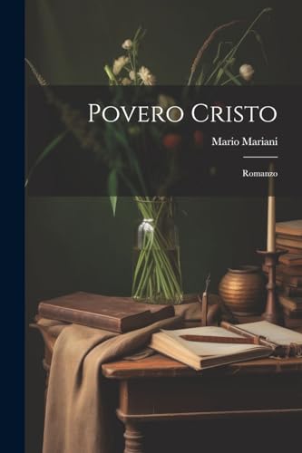 Imagen de archivo de Povero Cristo: Romanzo a la venta por THE SAINT BOOKSTORE