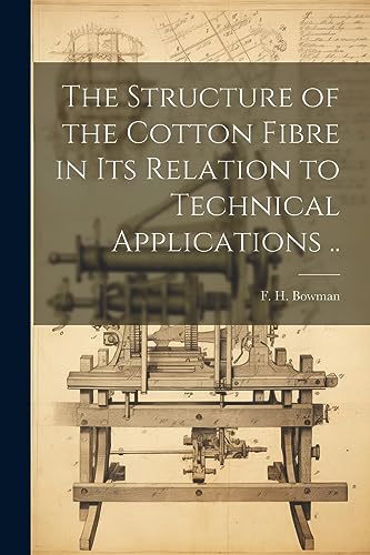 Stock image for The Structure of the Cotton Fibre in Its Relation to Technical Applications . for sale by THE SAINT BOOKSTORE
