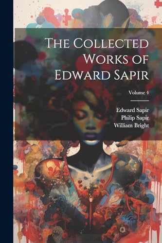 Stock image for The Collected Works of Edward Sapir; Volume 4 for sale by Ria Christie Collections