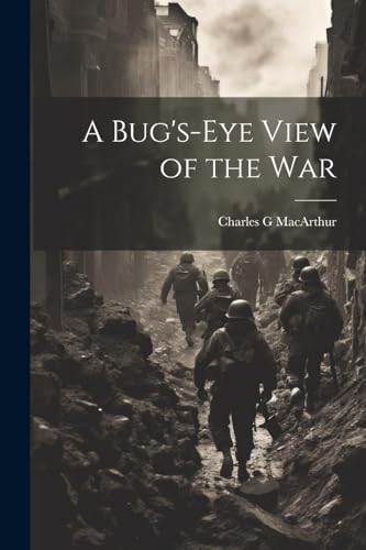 Stock image for A Bug's-eye View of the War for sale by GreatBookPrices
