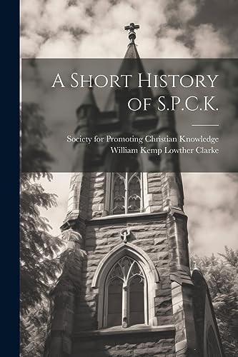 Stock image for A Short History of S.P.C.K. for sale by THE SAINT BOOKSTORE