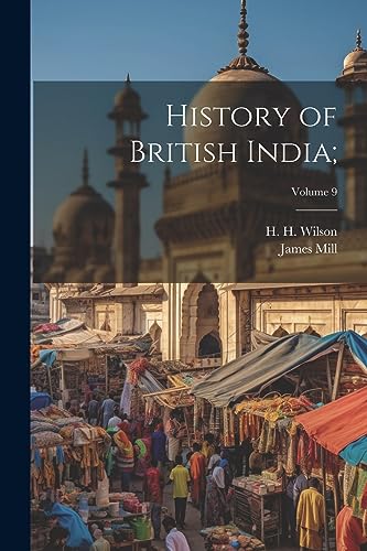 Stock image for History of British India;; Volume 9 for sale by THE SAINT BOOKSTORE