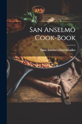 Imagen de archivo de San Anselmo Cook-book a la venta por THE SAINT BOOKSTORE