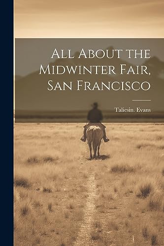 Imagen de archivo de All About the Midwinter Fair, San Francisco a la venta por GreatBookPrices