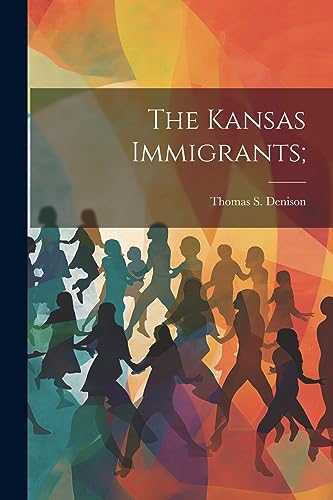 Stock image for The Kansas Immigrants; for sale by THE SAINT BOOKSTORE