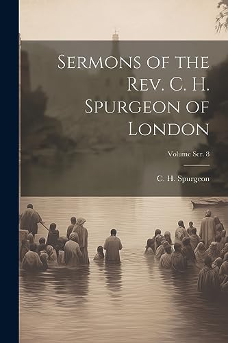 Imagen de archivo de Sermons of the Rev. C. H. Spurgeon of London; Volume ser. 8 a la venta por THE SAINT BOOKSTORE