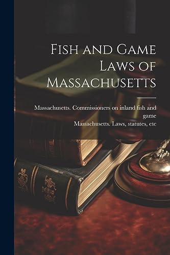 Imagen de archivo de Fish and Game Laws of Massachusetts a la venta por THE SAINT BOOKSTORE