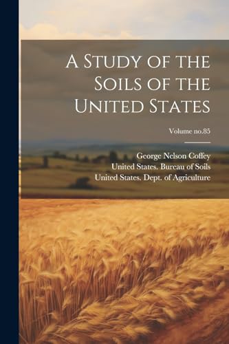 Imagen de archivo de A Study of the Soils of the United States; Volume no.85 a la venta por THE SAINT BOOKSTORE