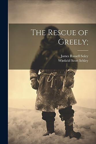9781021810601: The Rescue of Greely;