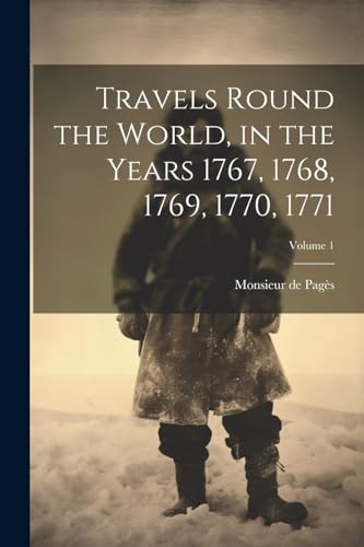 Stock image for Travels Round the World, in the Years 1767, 1768, 1769, 1770, 1771; Volume 1 for sale by THE SAINT BOOKSTORE